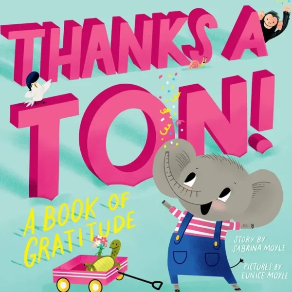 Books | Thanks a Ton! A Book of Gratitude - CaringForTots - Professional Baby and Children's Products | Caring for Growth, Caring for Every Moment