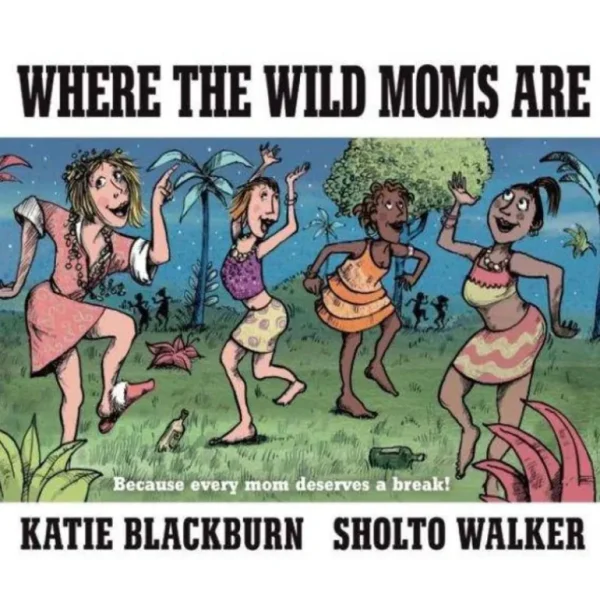 Toys | Where the Wild Moms Are Book - CaringForTots - Professional Baby and Children's Products | Caring for Growth, Caring for Every Moment